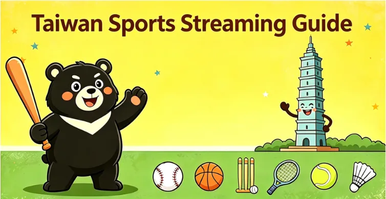 2026 Taiwan Sports Streaming Guide (Free & Paid): How to Watch the World Cup, NBA, MLB, CPBL, Champions League, F1 & Esports